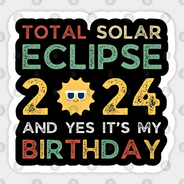 April 8, 2024 Total Solar Eclipse And Yes It’s My Birthday Sticker by HBart